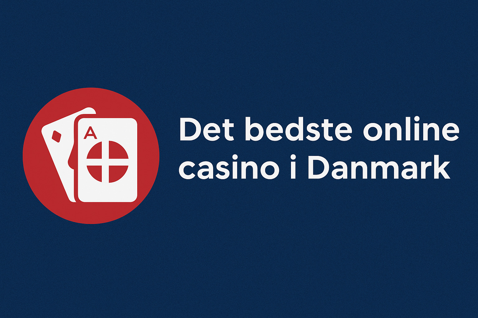 Det bedste online casino i Danmark
