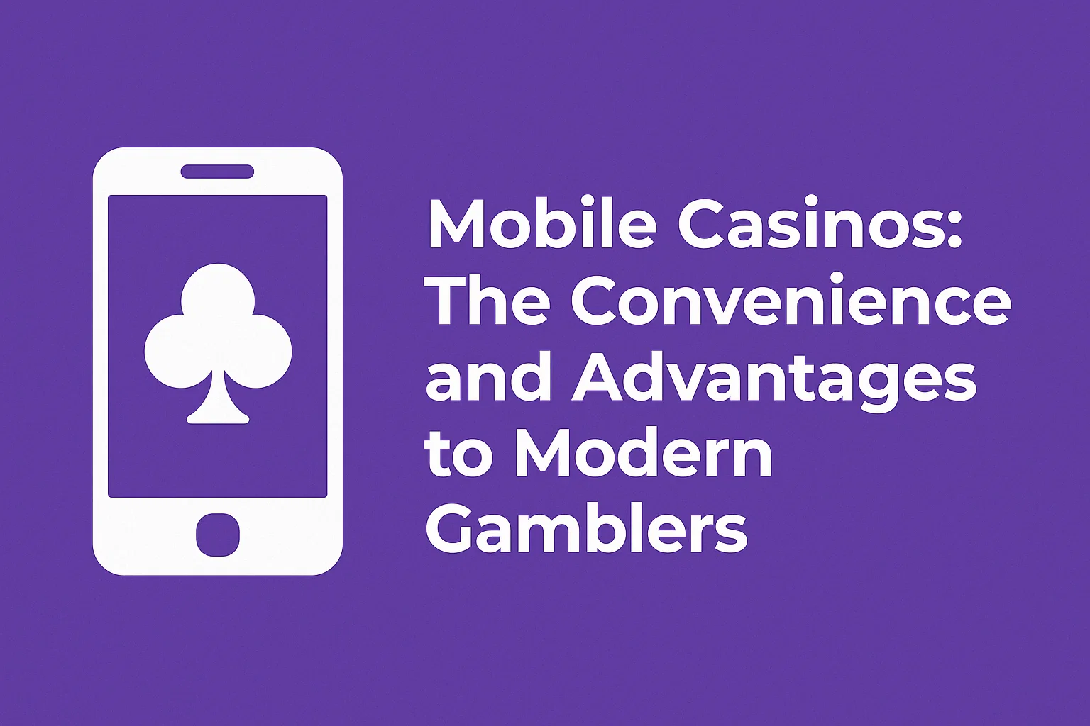 Mobile Casinos: The Convenience and Advantages to Modern Gamblers